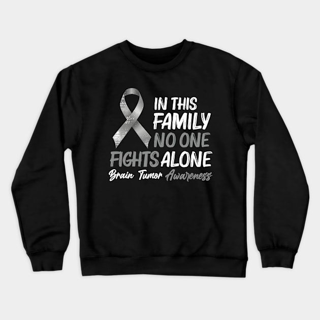 In This Family No One Fights Alone Brain Tumor Crewneck Sweatshirt by JazlynShyann